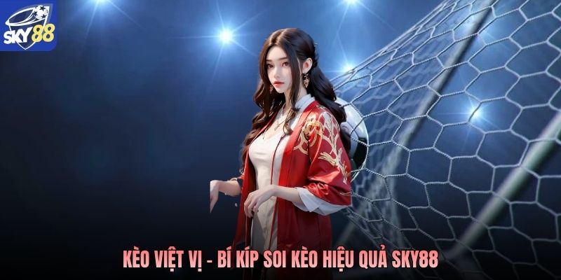 Kèo việt vị - Bí kíp soi kèo hiệu quả Sky88